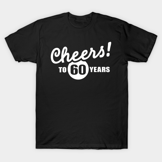 Cheers to 60 years birthday